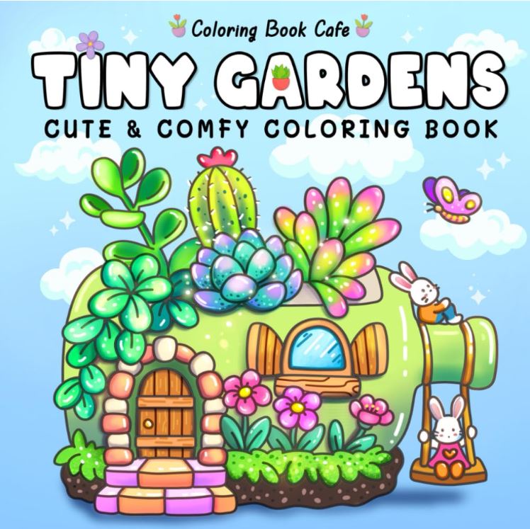 Tiny Gardens: Cute & Comfy Coloring Book