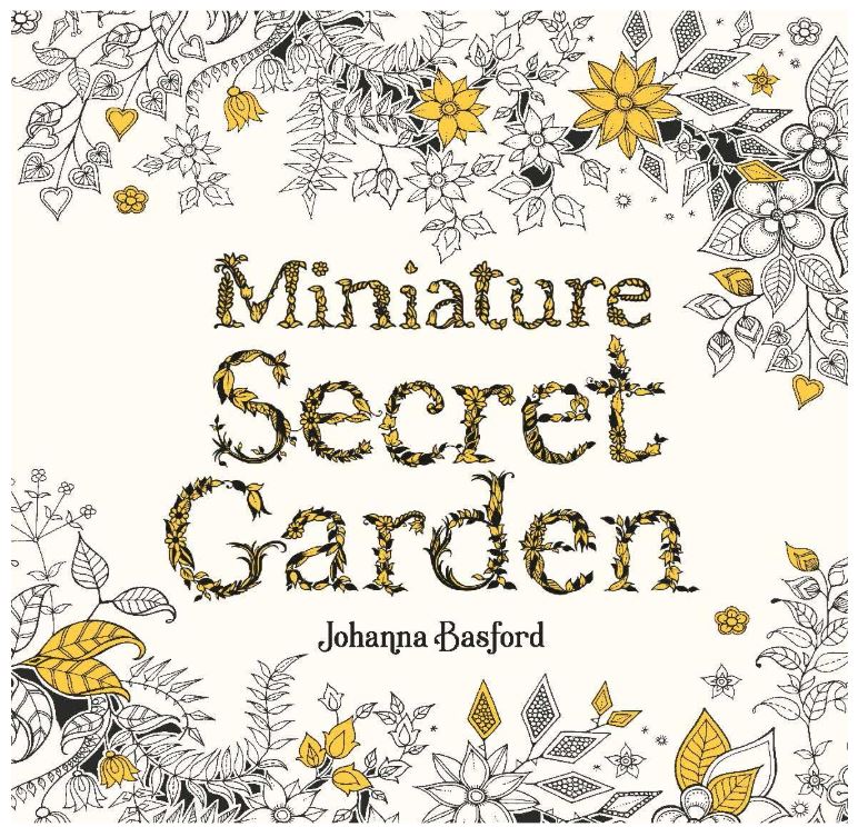 Miniature Secret Garden  Johanna Basford Coloring Book